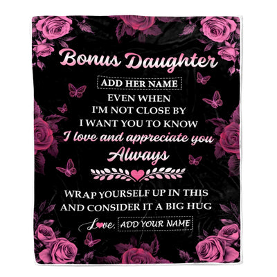 Personalized To My Bonus Daughter Gifts From Stepmom Blanket Rose Floral It A Big Hug Birthday Gift Idea For Stepdaughter Gifts Christmas Custom Fleece Blanket | siriusteestore