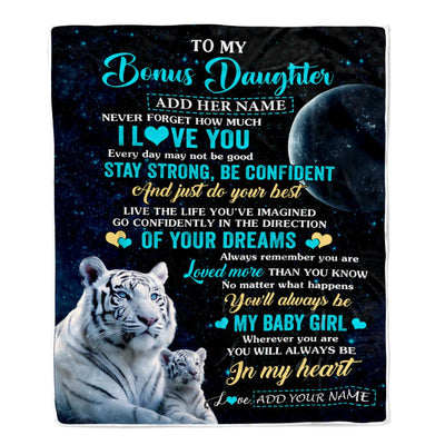 Personalized To My Bonus Daughter Gifts From Stepmother Blanket White Tiger Never Forget How Much I Love You Stepdaughter Birthday Christmas Fleece Blanket | siriusteestore