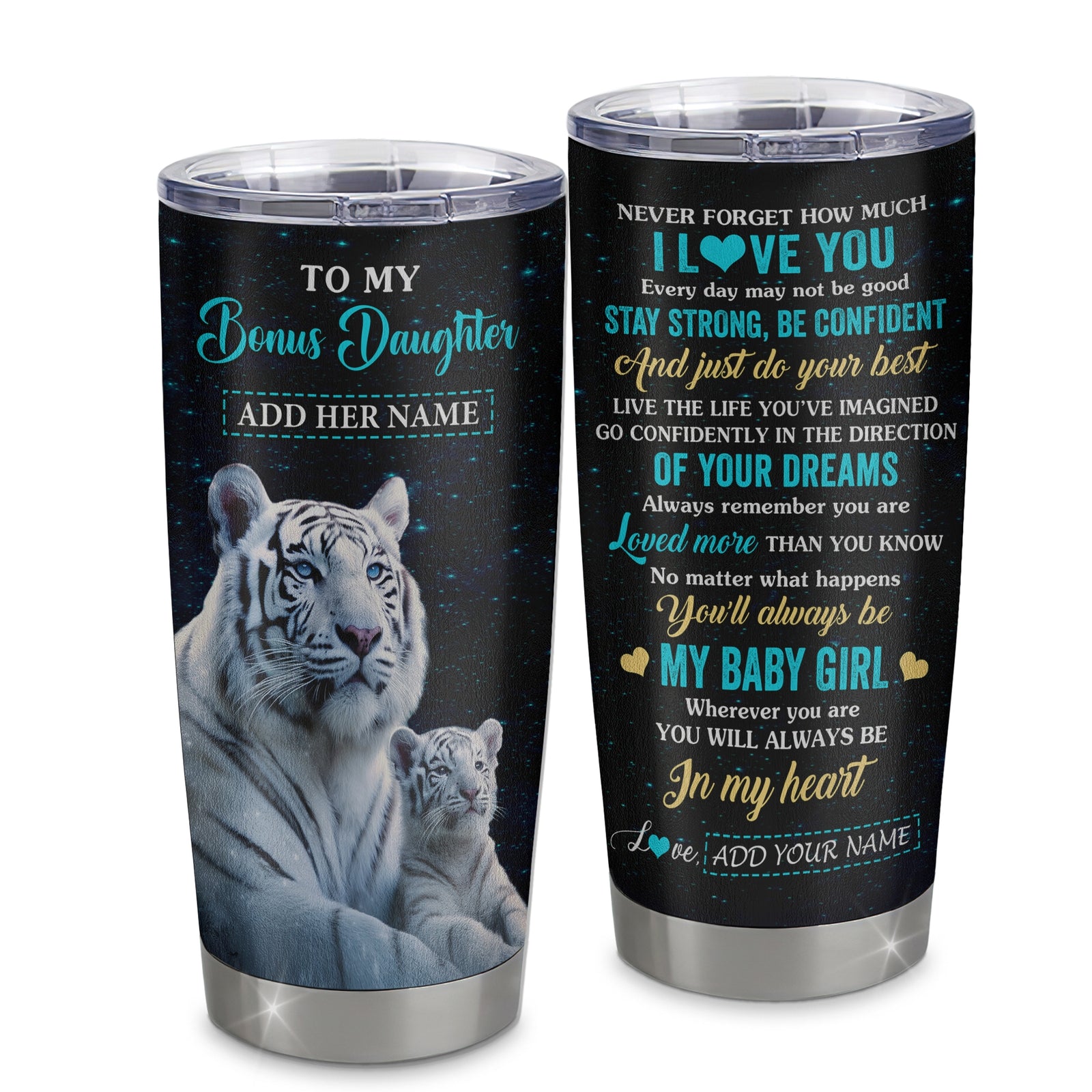 Personalized To My Bonus Daughter Gifts From Stepmother Tumbler White Tiger Never Forget How Much I Love You Stepdaughter Birthday Christmas Custom Stainless Steel Mug | siriusteestore