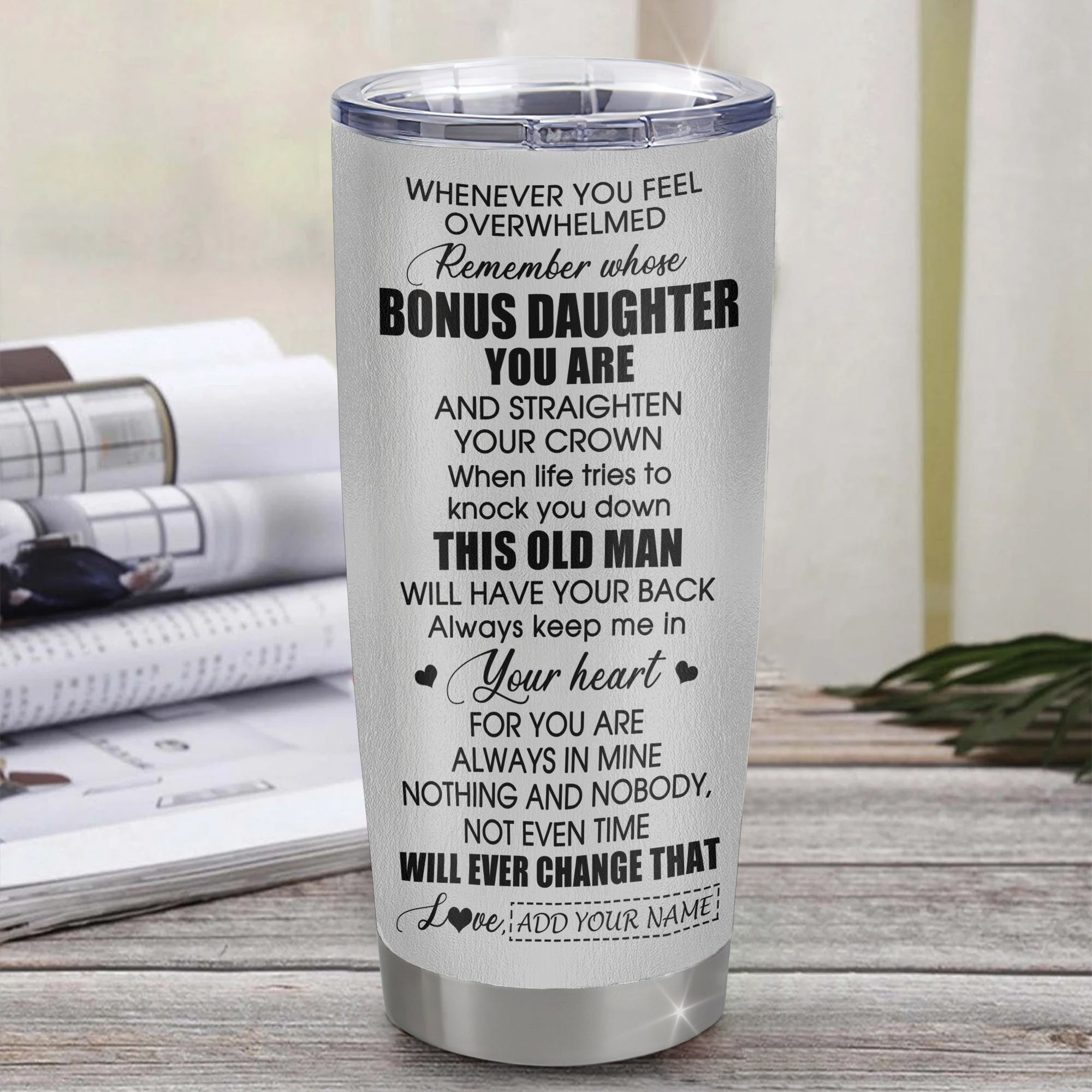 Personalized To My Bonus Daughter Gifts Tumbler From Stepdad Whenever Man Unique Birthday Gifts For Stepdaughter Graduation Christmas Custom Stainless Steel Travel Mug | siriusteestore