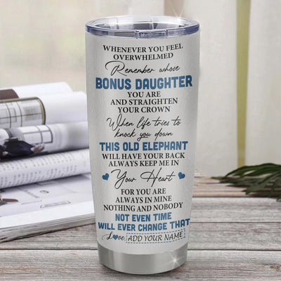 Personalized To My Bonus Daughter Gifts Tumbler From Stepmom Whenever Elephant Unique Birthday Gifts For Stepdaughter Graduation Christmas Custom Stainless Steel Mug | siriusteestore