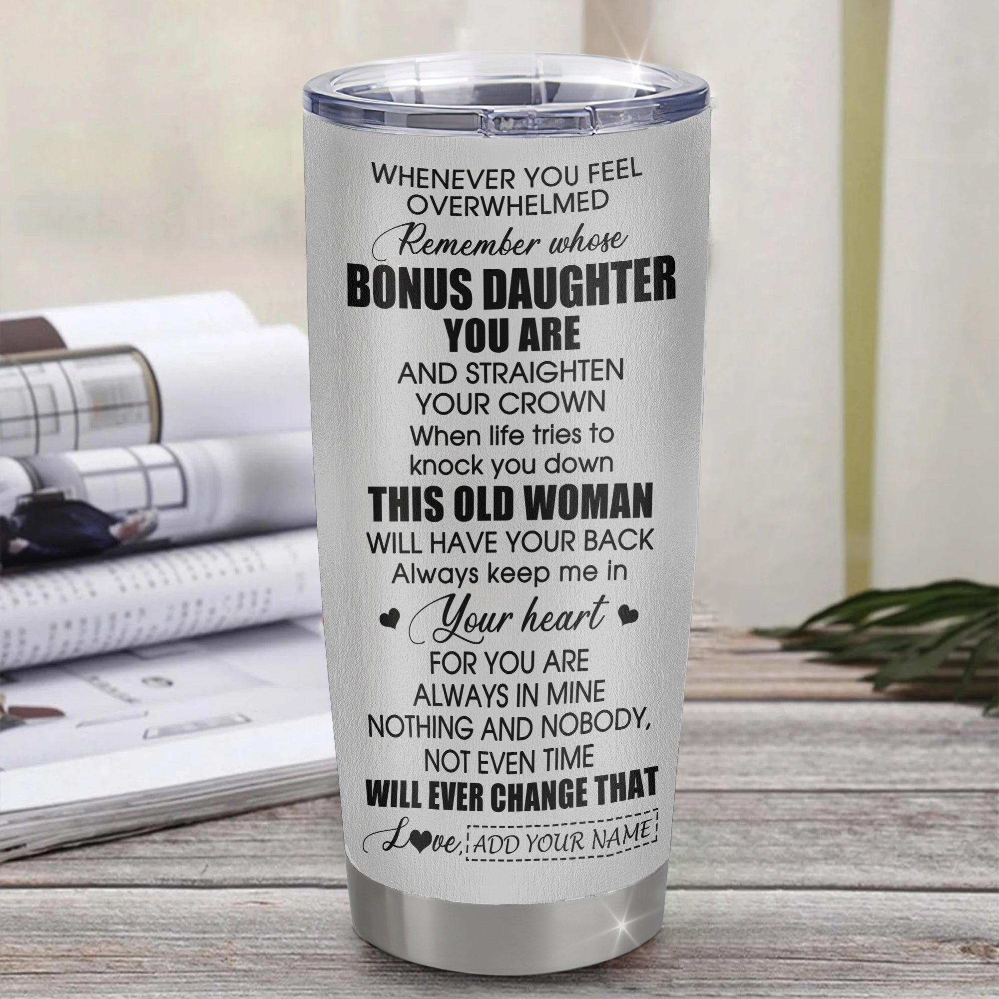 Personalized To My Bonus Daughter Gifts Tumbler From Stepmom Whenever Woman Unique Birthday Gifts For Stepdaughter Graduation Christmas Custom Stainless Steel Mug | siriusteestore