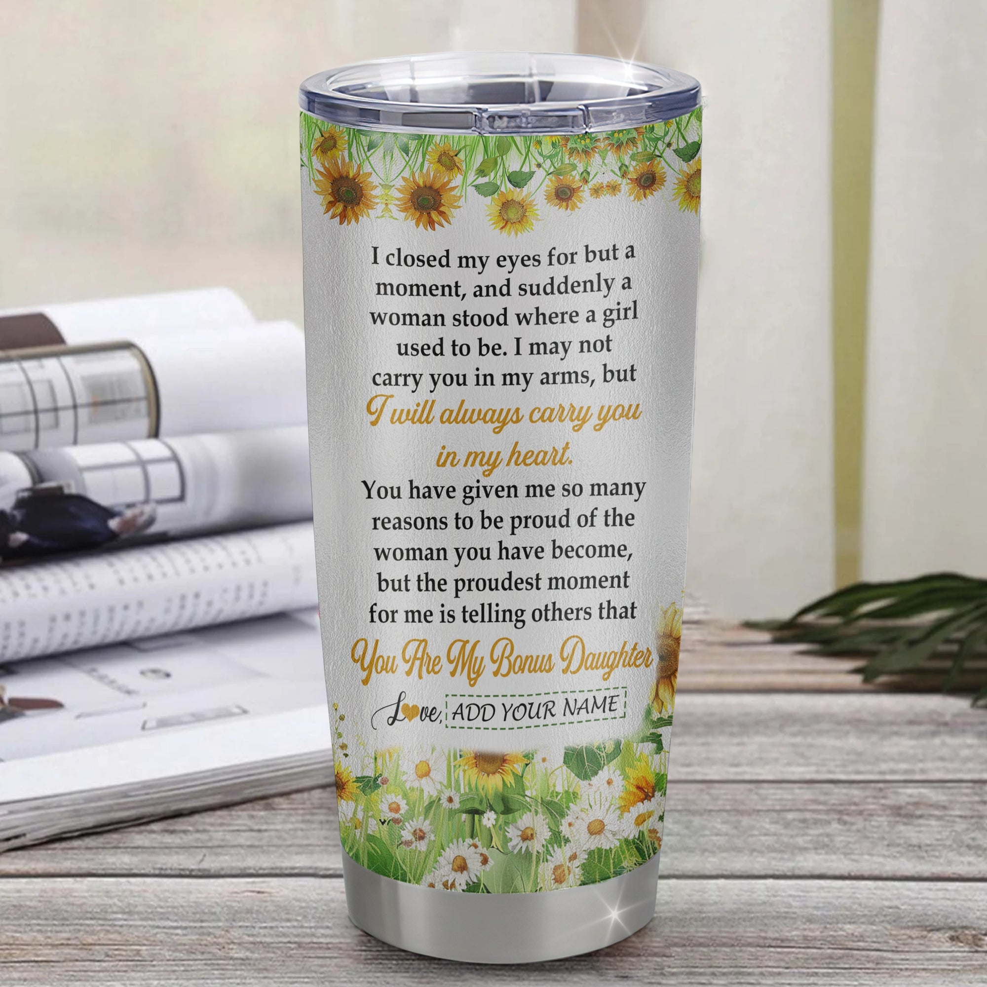 Personalized To My Bonus Daughter Gifts Tumbler From Stepmother I Closed My Eyes Sunflower Best Stepdaughter Birthday Gifts Christmas Custom Stainless Steel Travel Mug | siriusteestore