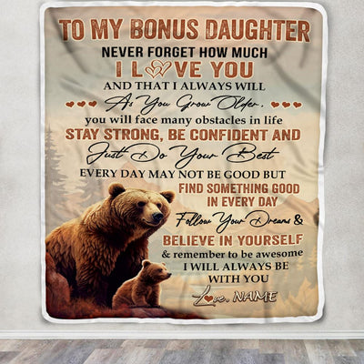 Personalized To My Bonus Daughter I Love You Forever Blanket From Step Mom Dad Bear Stepdaughter Birthday Gifts Graduation Christmas Fleece Blanket | siriusteestore