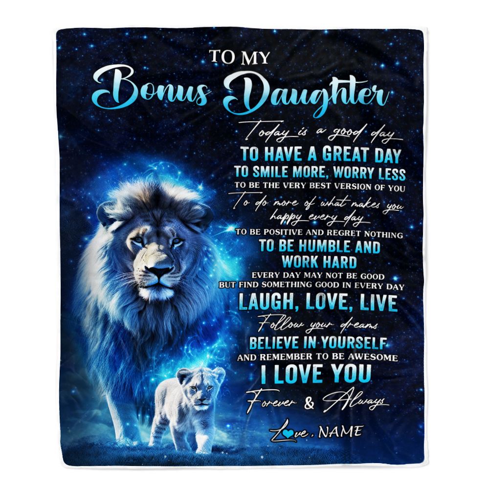 Personalized To My Bonus Daughter Lion Blanket From Stepdad Today Is A Good Day Stepdaughter Gifts Birthday Graduation Christmas Customized Bed Fleece Blanket | siriusteestore