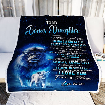Personalized To My Bonus Daughter Lion Blanket From Stepdad Today Is A Good Day Stepdaughter Gifts Birthday Graduation Christmas Customized Bed Fleece Blanket | siriusteestore