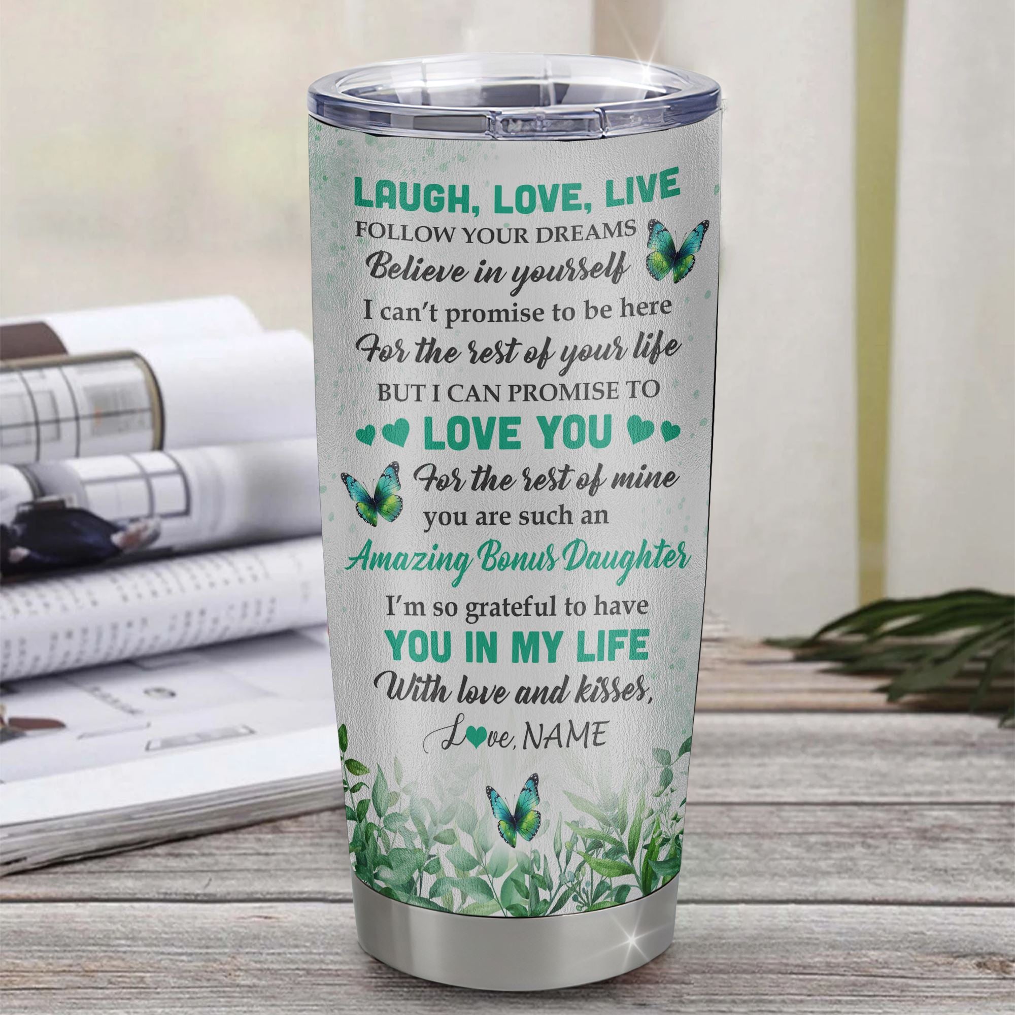 Personalized To My Bonus Daughter Tumbler From Bonus Mom Stainless Steel Cup Butterfly Laugh Love Live Birthday Motivational Quote Christmas Travel Mug | siriusteestore
