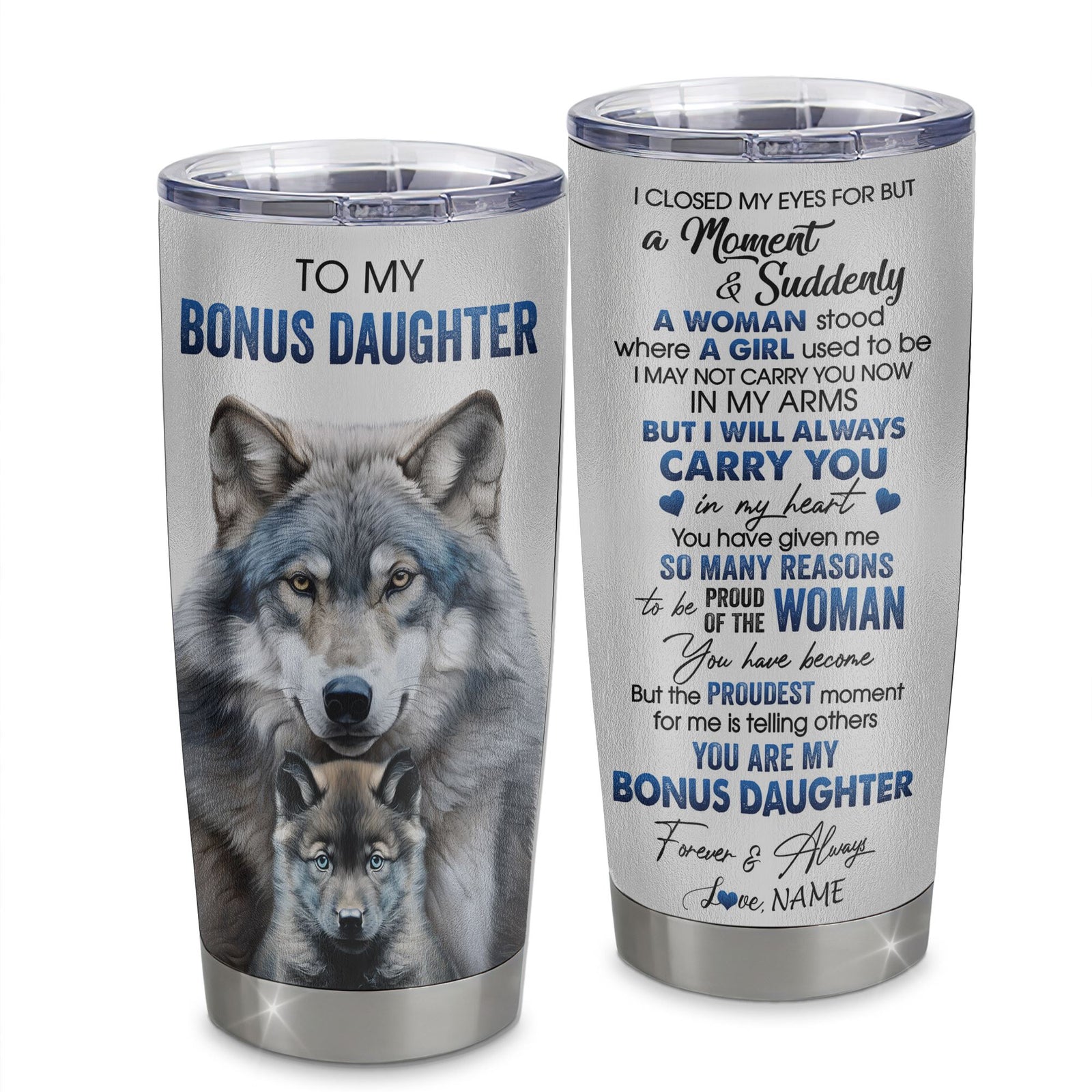Personalized To My Bonus Daughter Tumbler From Stemom Dad  Stainless Steel Cup I Close My Eyes For But A Moment Wolf Birthday Gifts Graduation Christmas Travel Mug | siriusteestore