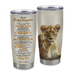Personalized To My Bonus Daughter Tumbler From Stepmom Stainless Steel Cup Lion Never Feel That You Are Alone Great Stepdaughter Birthday Christmas Travel Mug | siriusteestore