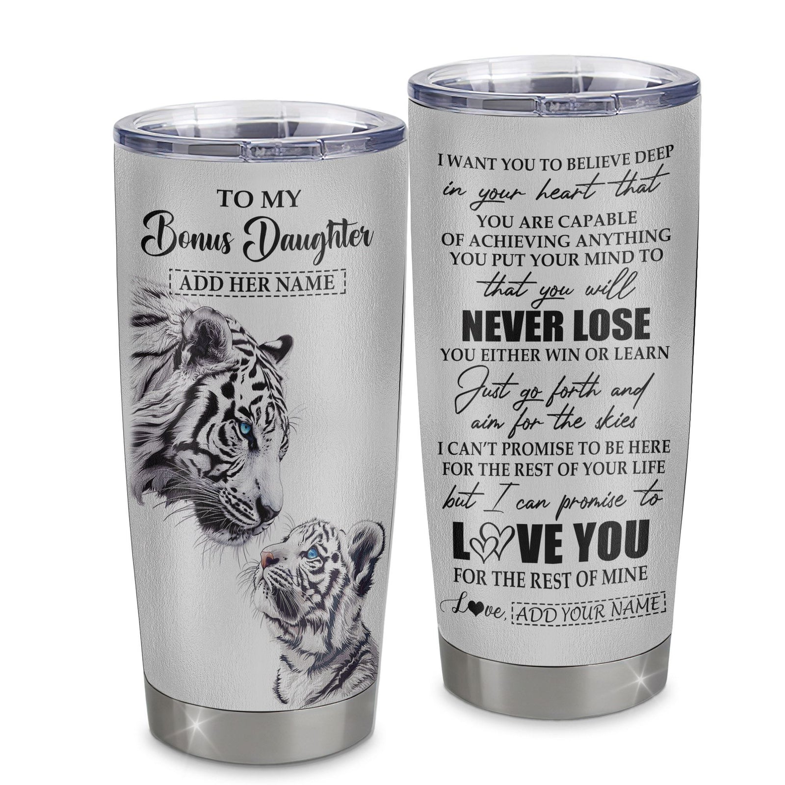 Personalized To My Bonus Daughter Tumbler From Stepmother Dad You Will Never Lose White Tiger Stepdaughter Birthday Gifts Christmas Custom Cup Travel Mug | siriusteestore