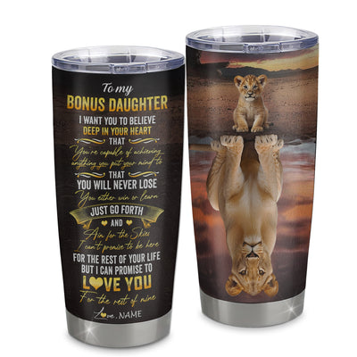 Personalized To My Bonus Daughter Tumbler From Stepmother Stainless Steel Cup Believe Deep In Your Heart Lion Stepdaughter Birthday Christmas Travel Mug | siriusteestore