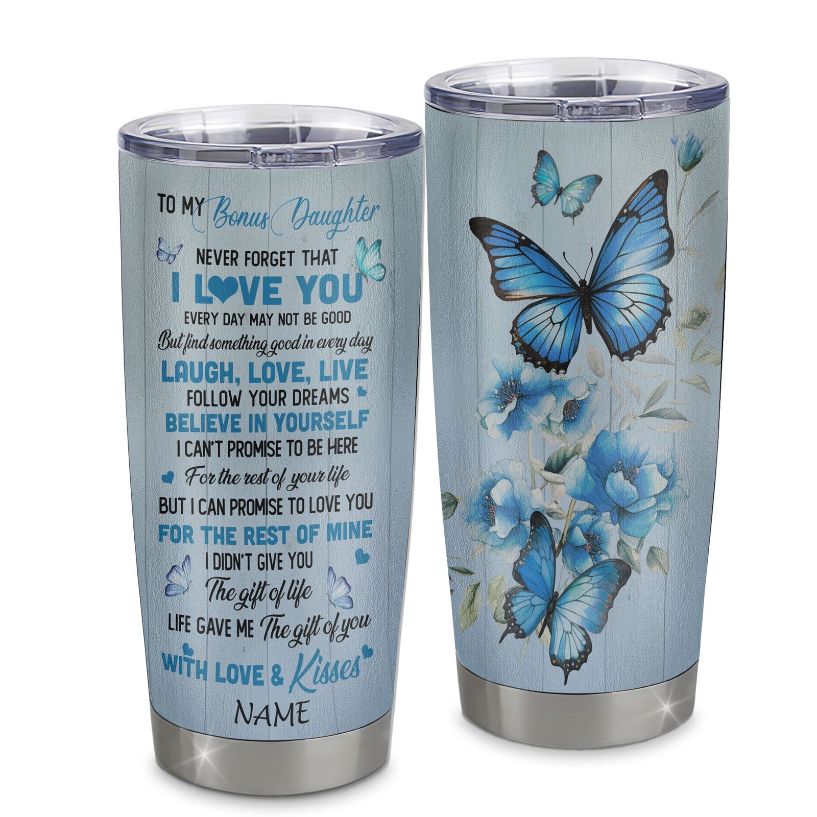 Personalized To My Bonus Daughter Tumbler From Stepmother Stainless Steel Cup Bufterfly Never Forget That I Love You Stepdaughter Birthday Christmas Travel Mug | siriusteestore