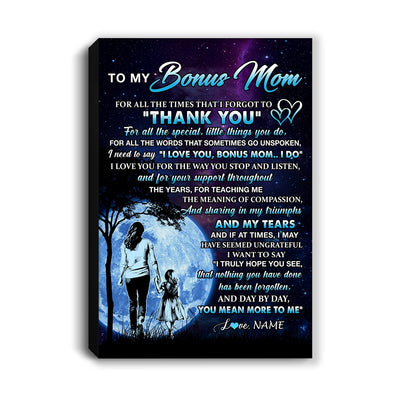 Personalized To My Bonus Mom Canvas From Daughter Thank You Day By Day Stepmom Birthday Mothers Day Thanksgiving Christmas Custom Wall Art Print Framed Canvas | siriusteestore