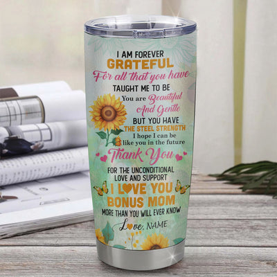 Personalized To My Bonus Mom Tumbler From Step Daughter Stainless Steel Sunflower Forever Grateful Stepmom Gift Birthday Mothers Day Christmas Travel Mug | siriusteestore