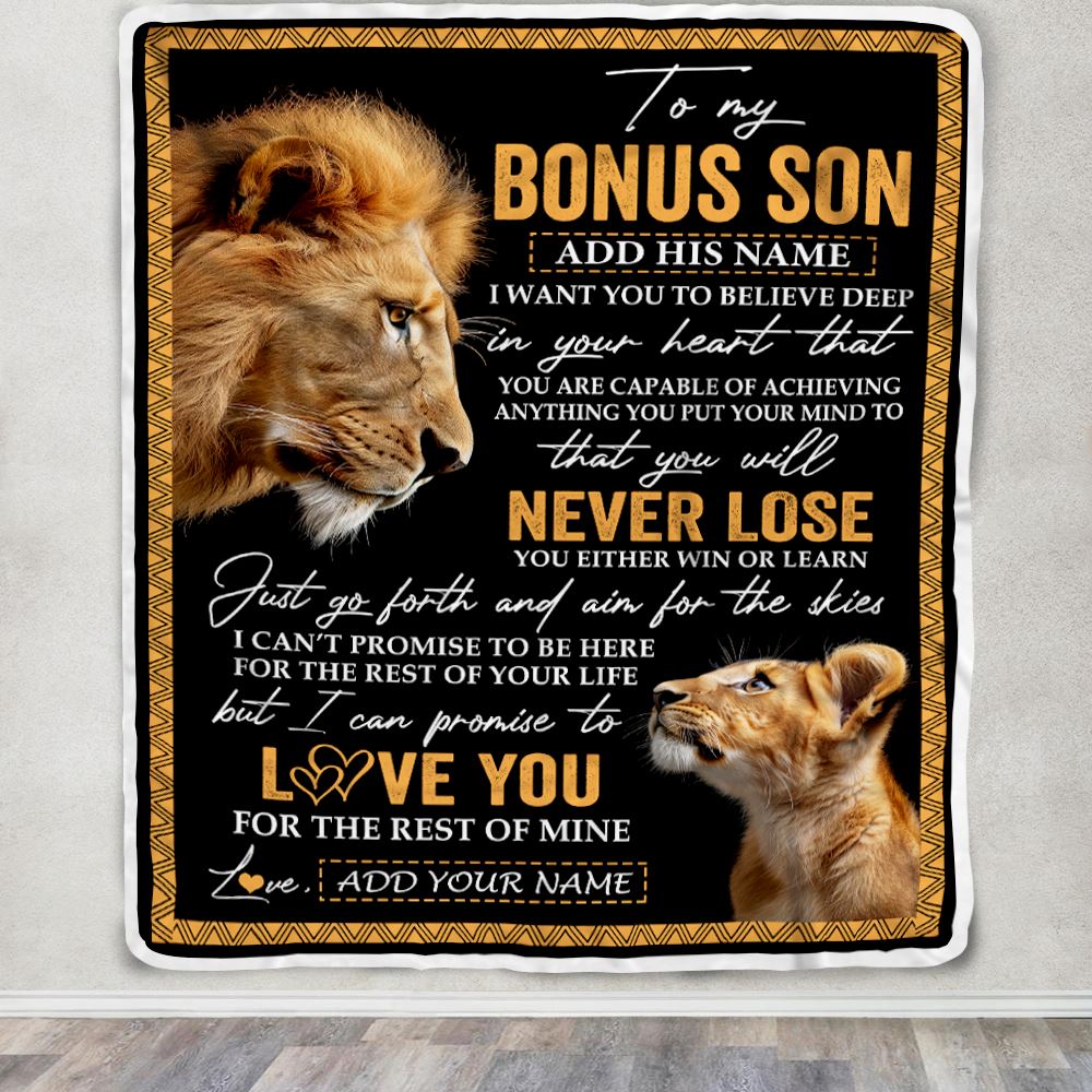 Personalized To My Bonus Son Blanket From Bonus Dad Stepfather You Will Never Lose Lion Stepson Birthday Gifts Graduation Christmas Customized Fleece Blanket | siriusteestore