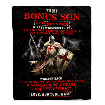 Personalized To My Bonus Son Blanket From Stepdad For Men Warrior Knight Templar I Am The Storm Stepson Birthday Gifts Christmas Customized Fleece Blanket | siriusteestore
