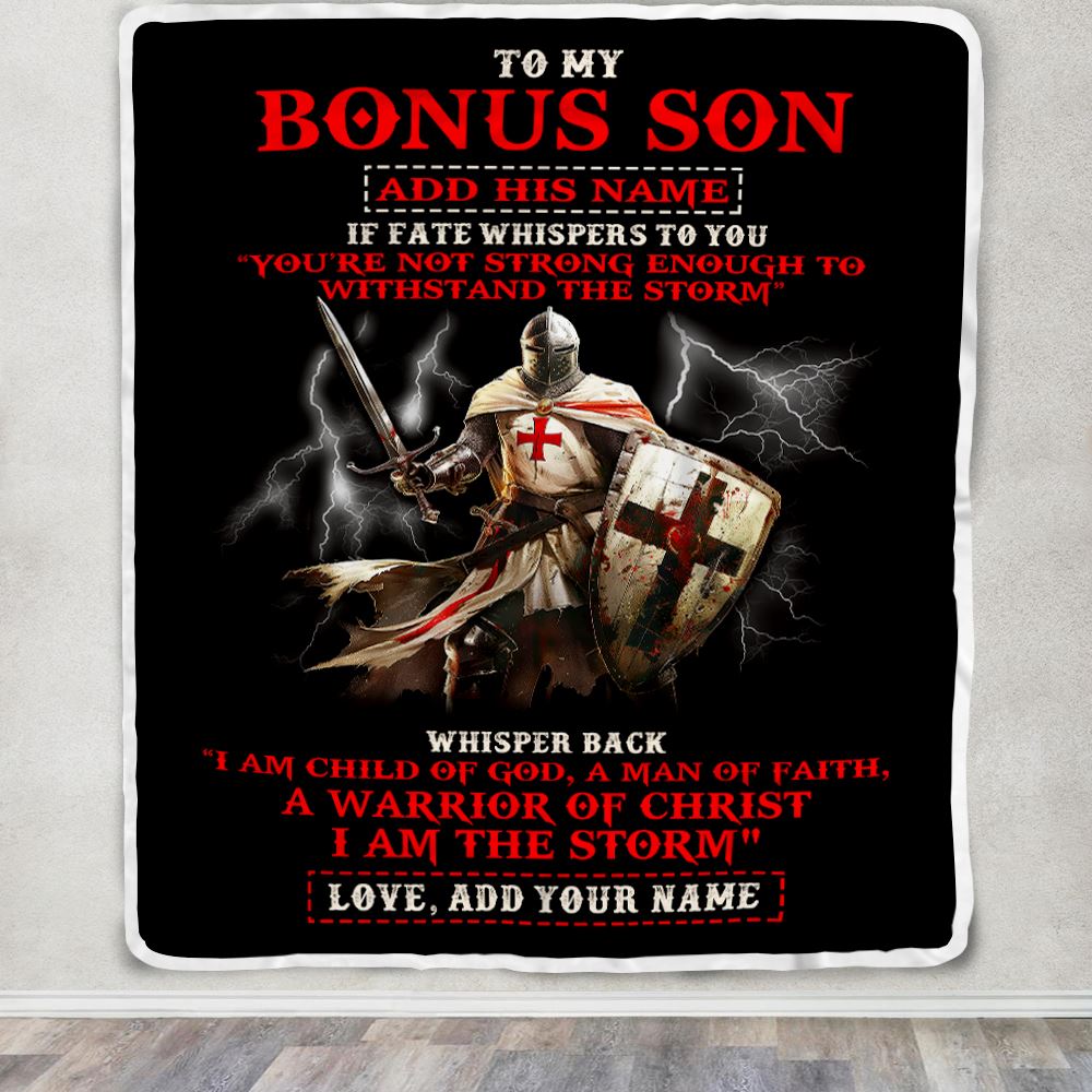 Personalized To My Bonus Son Blanket From Stepdad For Men Warrior Knight Templar I Am The Storm Stepson Birthday Gifts Christmas Customized Fleece Blanket | siriusteestore