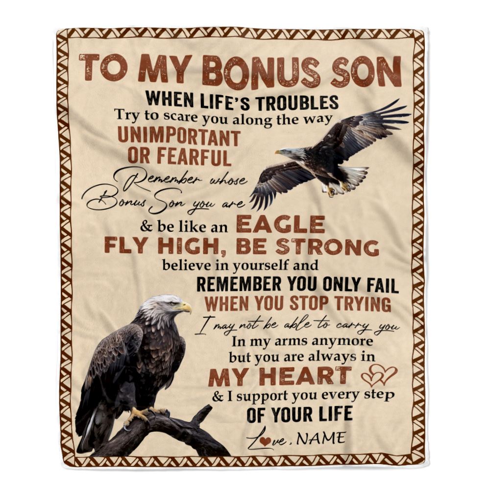 Personalized To My Bonus Son Blanket From Stepdad When Life's Troubles Try To Scare You Along The Way Eagle Stepson Birthday Christmas Custom Fleece Blanket | siriusteestore