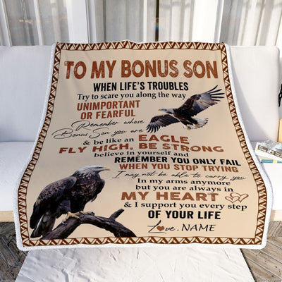 Personalized To My Bonus Son Blanket From Stepdad When Life's Troubles Try To Scare You Along The Way Eagle Stepson Birthday Christmas Custom Fleece Blanket | siriusteestore