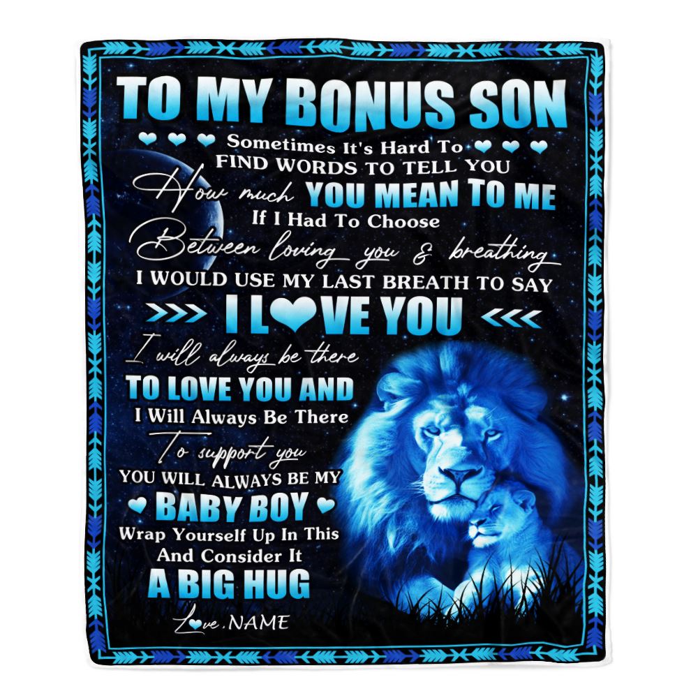 Personalized To My Bonus Son Blanket From Stepfather You Mean Yo Me My Baby Boy Lion Stepson Birthday Graduation Christmas Customized Fleece Blanket | siriusteestore