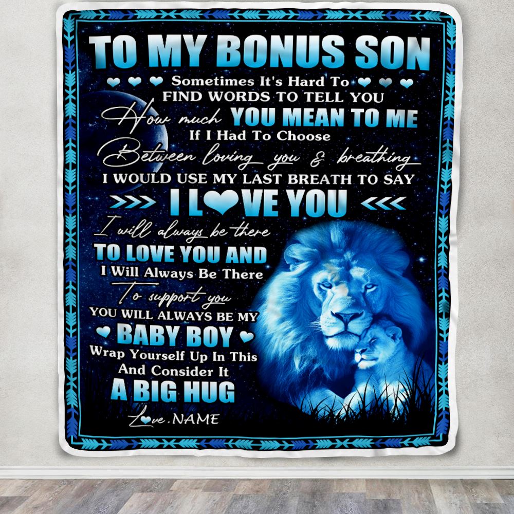 Personalized To My Bonus Son Blanket From Stepfather You Mean Yo Me My Baby Boy Lion Stepson Birthday Graduation Christmas Customized Fleece Blanket | siriusteestore