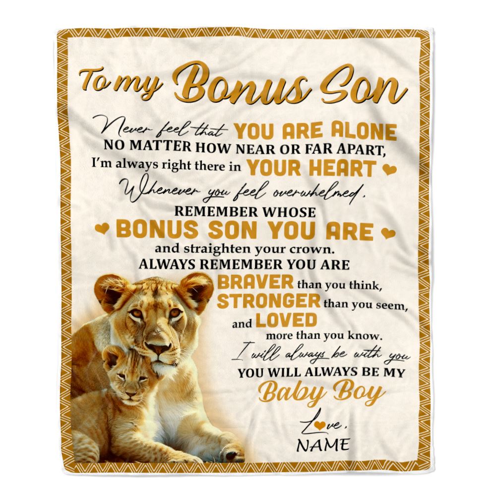 Personalized To My Bonus Son Blanket From Stepmom Lion Never Feel That You Are Alone Great Stepson Birthday Graduation Christmas Bed Fleece Throw Blanket | siriusteestore