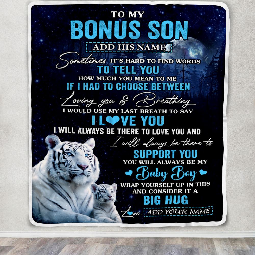 Personalized To My Bonus Son Blanket From Stepmother Sometimes It's Hard White Tiger Stepson Birthday Gifts Graduation Christmas Customized Fleece Blanket | siriusteestore