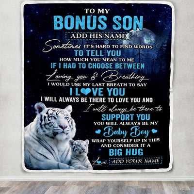 Personalized To My Bonus Son Blanket From Stepmother Sometimes It's Hard White Tiger Stepson Birthday Gifts Graduation Christmas Customized Fleece Blanket | siriusteestore