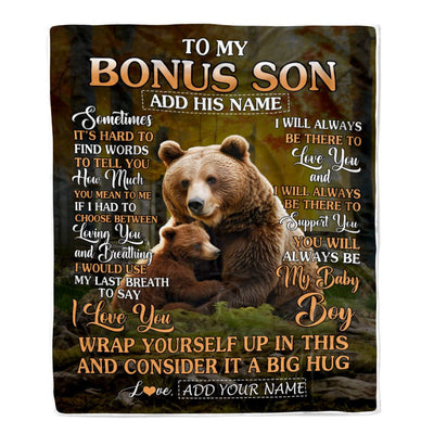 Personalized To My Bonus Son Blanket From Stepmother Stepdad Sometimes It's Hard Bear Stepson Birthday Gifts Graduation Christmas Customized Fleece Blanket | siriusteestore