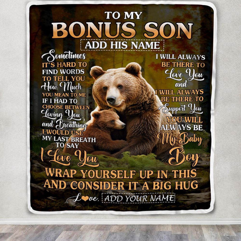 Personalized To My Bonus Son Blanket From Stepmother Stepdad Sometimes It's Hard Bear Stepson Birthday Gifts Graduation Christmas Customized Fleece Blanket | siriusteestore