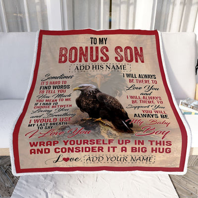 Personalized To My Bonus Son Blanket From Stepmother Stepdad Sometimes It's Hard Eagle Stepson Birthday Gifts Graduation Christmas Customized Fleece Blanket | siriusteestore