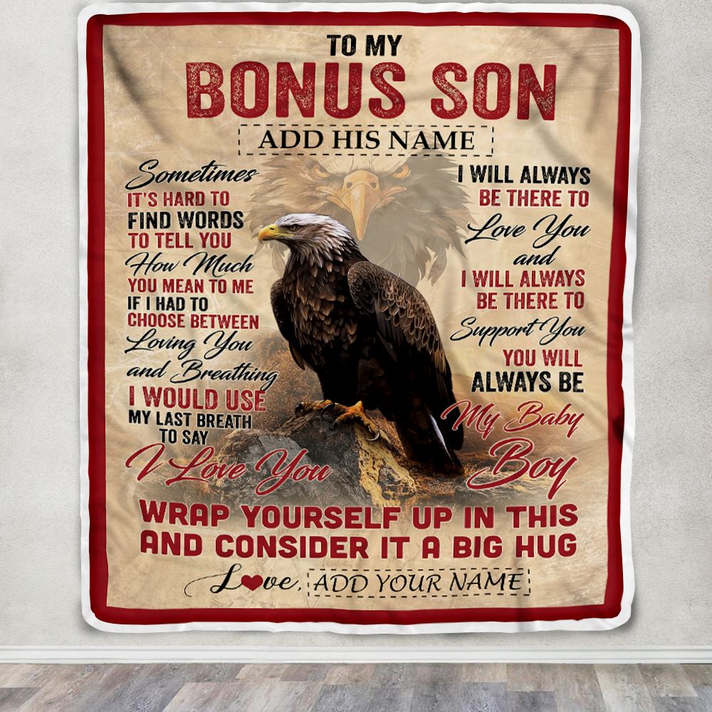 Personalized To My Bonus Son Blanket From Stepmother Stepdad Sometimes It's Hard Eagle Stepson Birthday Gifts Graduation Christmas Customized Fleece Blanket | siriusteestore