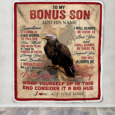 Personalized To My Bonus Son Blanket From Stepmother Stepdad Sometimes It's Hard Eagle Stepson Birthday Gifts Graduation Christmas Customized Fleece Blanket | siriusteestore
