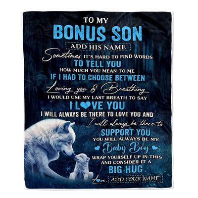 Personalized To My Bonus Son Blanket From Stepmother Stepdad Sometimes It's Hard Wolf Stepson Birthday Gifts Graduation Christmas Customized Fleece Blanket | siriusteestore