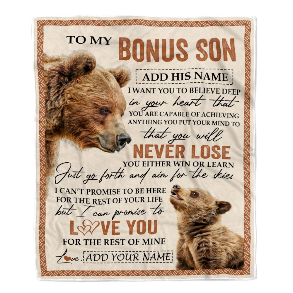 Personalized To My Bonus Son Blanket From Stepmother Stepdad You Will Never Lose Bear Stepson Birthday Gifts Graduation Christmas Customized Fleece Throw Blanket | siriusteestore