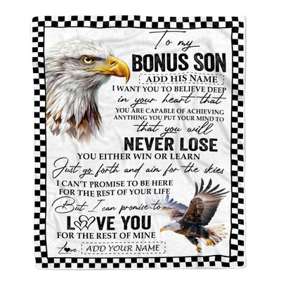 Personalized To My Bonus Son Blanket From Stepmother Stepdad You Will Never Lose Eagle Stepson Birthday Gifts Graduation Christmas Customized Fleece Blanket | siriusteestore