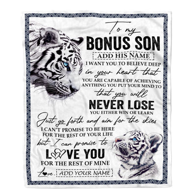Personalized To My Bonus Son Blanket From Stepmother Stepdad You Will Never Lose White Tiger Stepson Birthday Gifts Christmas Customized Fleece Throw Blanket | siriusteestore