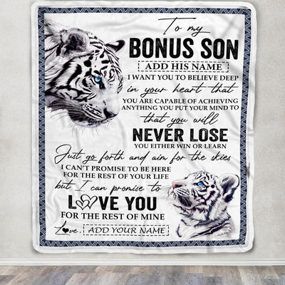 Personalized To My Bonus Son Blanket From Stepmother Stepdad You Will Never Lose White Tiger Stepson Birthday Gifts Christmas Customized Fleece Throw Blanket | siriusteestore