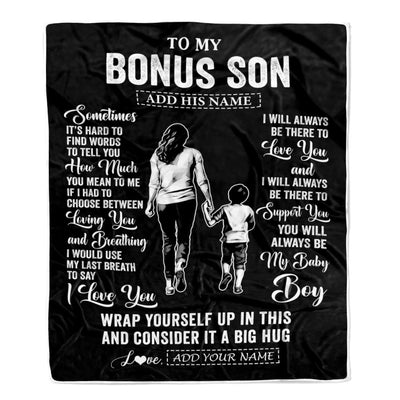 Personalized To My Bonus Son Blanket From Stepmother Stepmom Sometimes It's Hard Stepson Birthday Gifts Graduation Christmas Customized Fleece Throw Blanket | siriusteestore