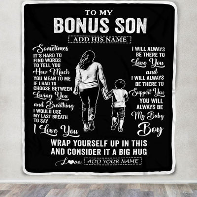 Personalized To My Bonus Son Blanket From Stepmother Stepmom Sometimes It's Hard Stepson Birthday Gifts Graduation Christmas Customized Fleece Throw Blanket | siriusteestore