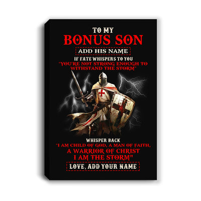 Personalized To My Bonus Son Canvas From Stepdad For Men Warrior Knight Templar I Am The Storm Birthday Christmas Gift For Stepson Custom Framed Canvas | siriusteestore