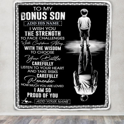 Personalized To My Bonus Son Gifts Blanket From Stepmom Stepdad I Wish You The Strength Stepson Birthday Gifts Christmas Graduation Custom Fleece Blanket | siriusteestore
