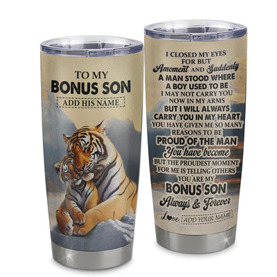 Personalized To My Bonus Son Gifts Tumbler Tiger From Stepmother Stepdad You Are My Stepson Birthday Gifts Graduation Christmas Custom Stainless Steel Travel Mug Shirt & Hoodie | siriusteestore