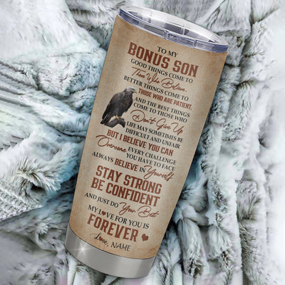 Personalized To My Bonus Son Tumbler From Stepmom Dad Stainless Steel Cup Good Things Come To Those Who Believe Eagle Stepson Birthday Graduation Christmas Travel Mug | siriusteestore
