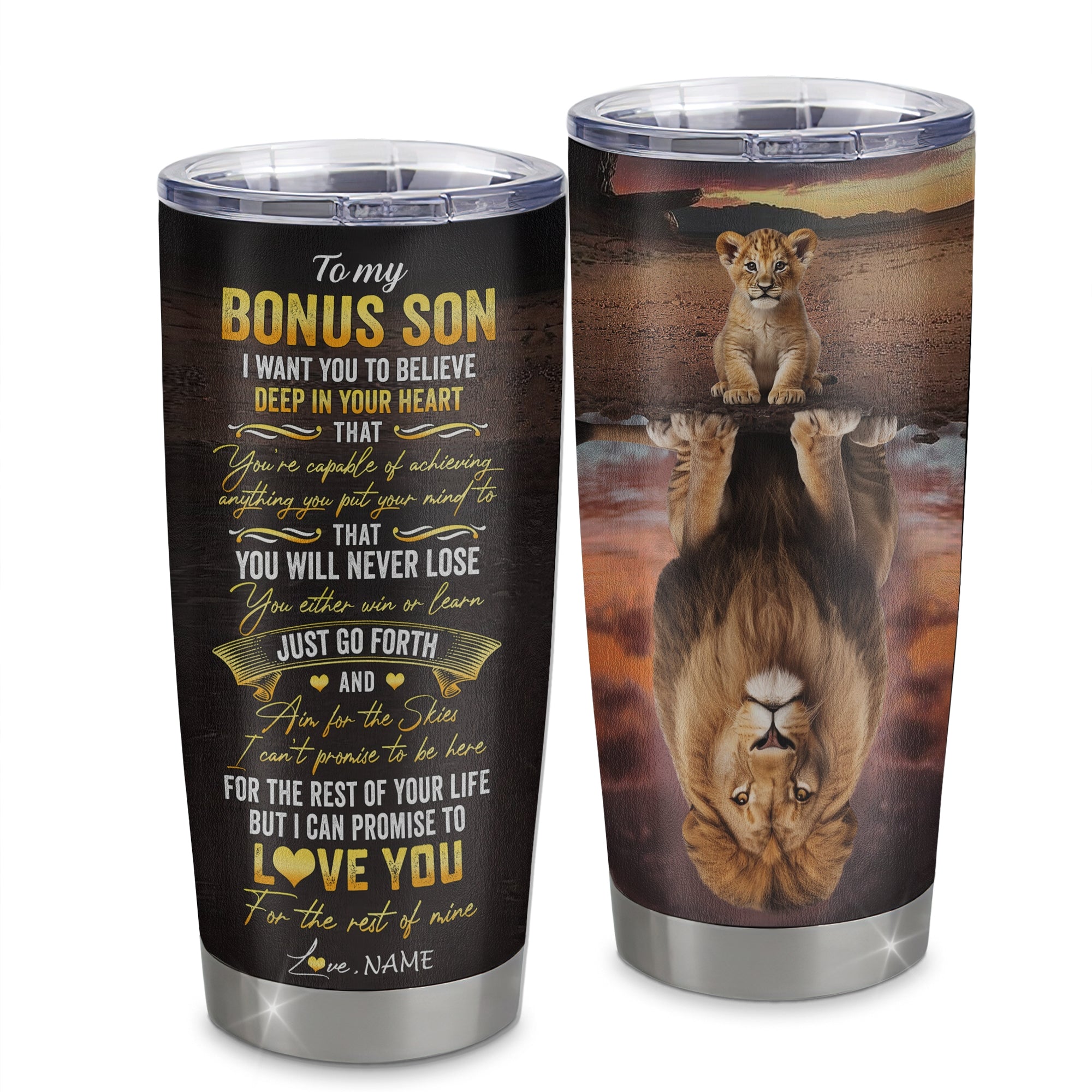 Personalized To My Bonus Son Tumbler From Stepmom Stainless Steel Cup Believe Deep In Your Heart Lion Stepson Birthday Graduation Christmas Travel Mug | siriusteestore