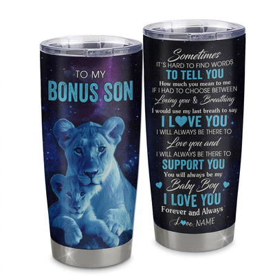Personalized To My Bonus Son Tumbler From Stepmom Stainless Steel Cup Sometimes It's Hard Lion Stepson Gift Birthday Graduation Christmas Custom Travel Mug | siriusteestore