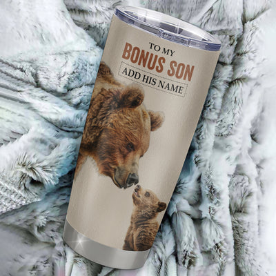 Personalized To My Bonus Son Tumbler From Stepmother Stepdad You Will Never Lose Bear Stepson Birthday Gifts Graduation Christmas Custom Stainless Steel Cup Mug | siriusteestore