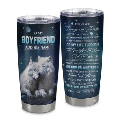 Personalized To My Boyfriend Tumbler From Girlfriend I Want You Wolf Boyfriend Birthday For Him Gifts Anniversary Valentines Christmas Custom Stainless Steel Travel Mug | siriusteestore