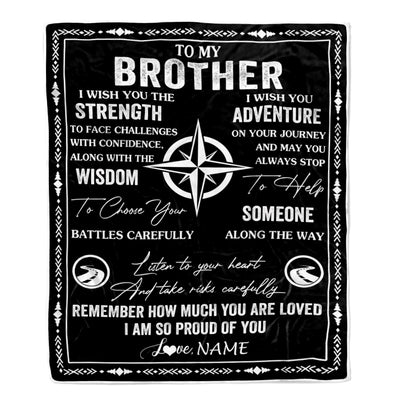 Personalized To My Brother Blanket From Sister I Wish You The Strength Brother Birthday Gifts Positive Graduation Christmas Customized Fleece Throw Blanket | siriusteestore
