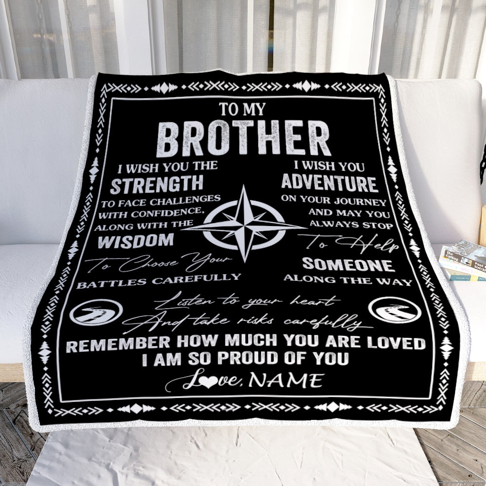 Personalized To My Brother Blanket From Sister I Wish You The Strength Brother Birthday Gifts Positive Graduation Christmas Customized Fleece Throw Blanket | siriusteestore